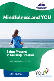 Mindfulness and YOU: Being Present in Nursing Practice